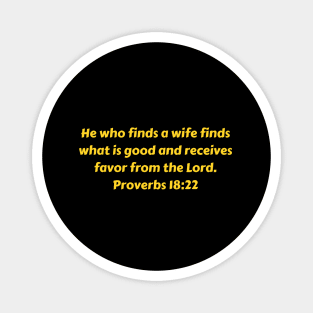 Bible Verse Proverbs 18:22 Magnet